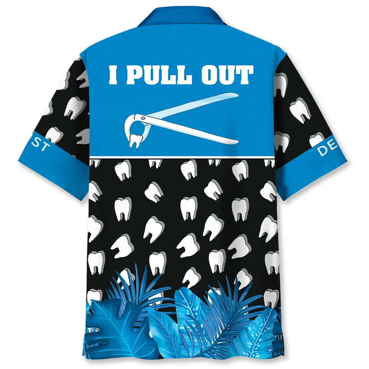 as-a-dentist-i-pull-out-hawaiian-shirt-2