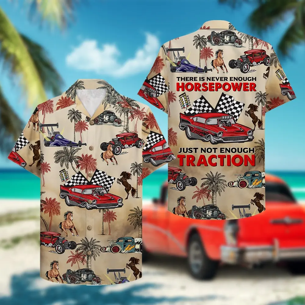 drag-racing-there-is-never-enough-horsepower-just-not-enough-traction-unisex-hawaiian-shirt-2