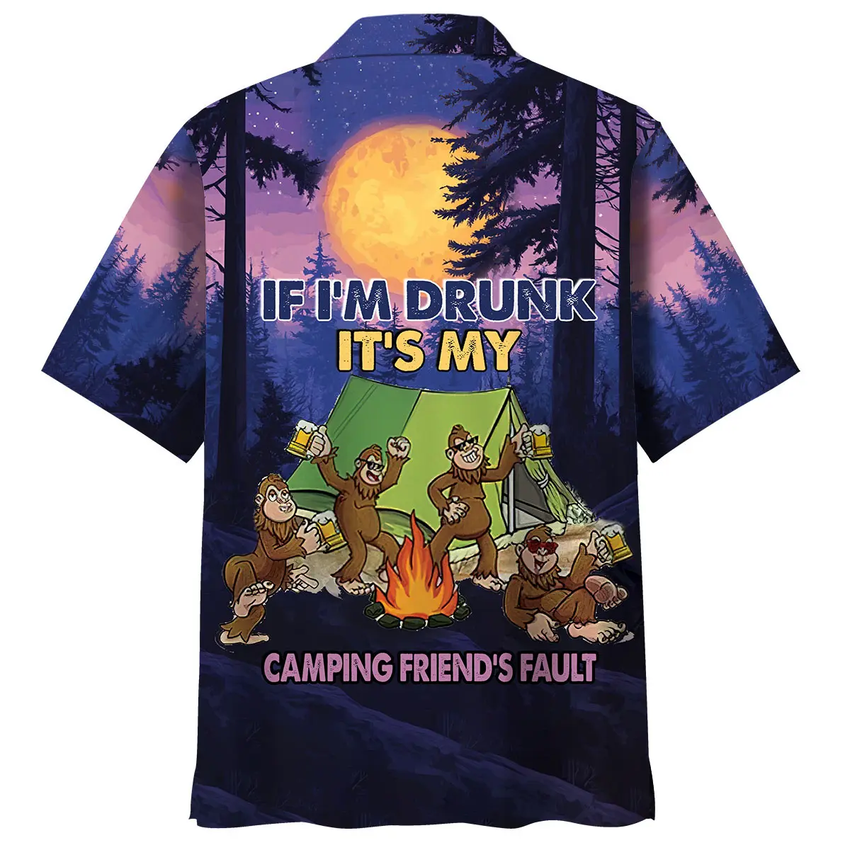 if-im-drunk-its-my-camping-friends-fault-hawaiian-shirt-1