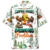 My Camping Friends Have A Drinking Problem Hawaiian Shirt HWBN2764256 - Beltina