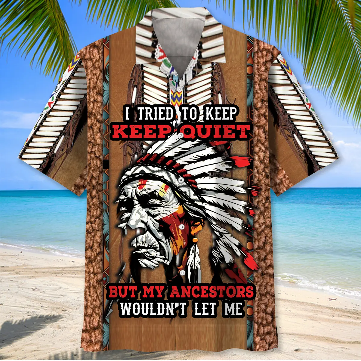 native-american-ancestor-wouldnt-let-me-keep-quiet-hawaiian-shirt-2