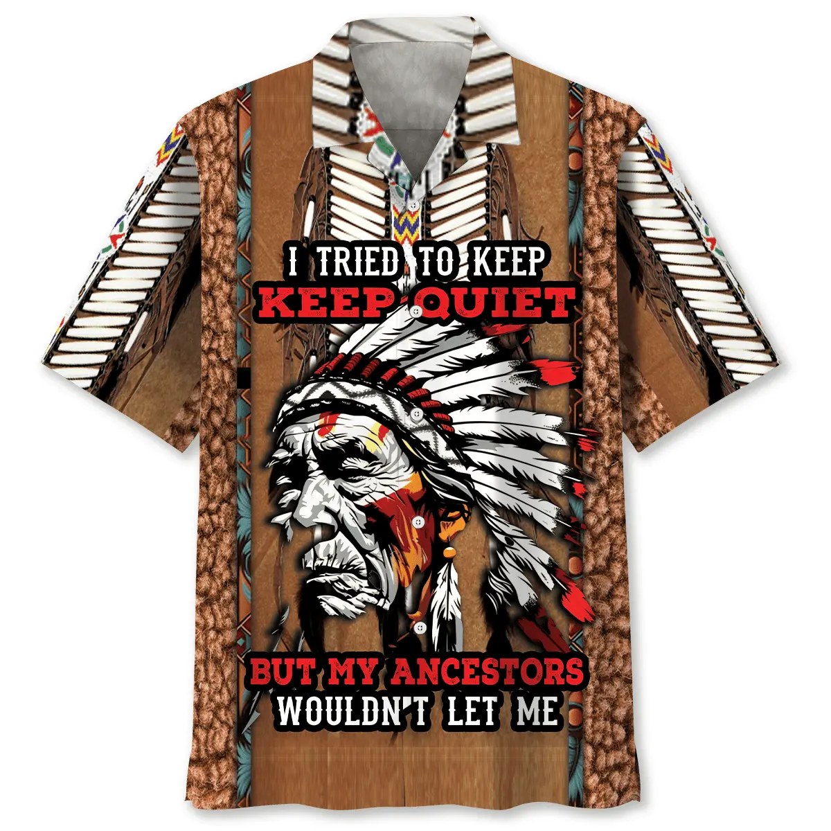 native-american-ancestor-wouldnt-let-me-keep-quiet-hawaiian-shirt