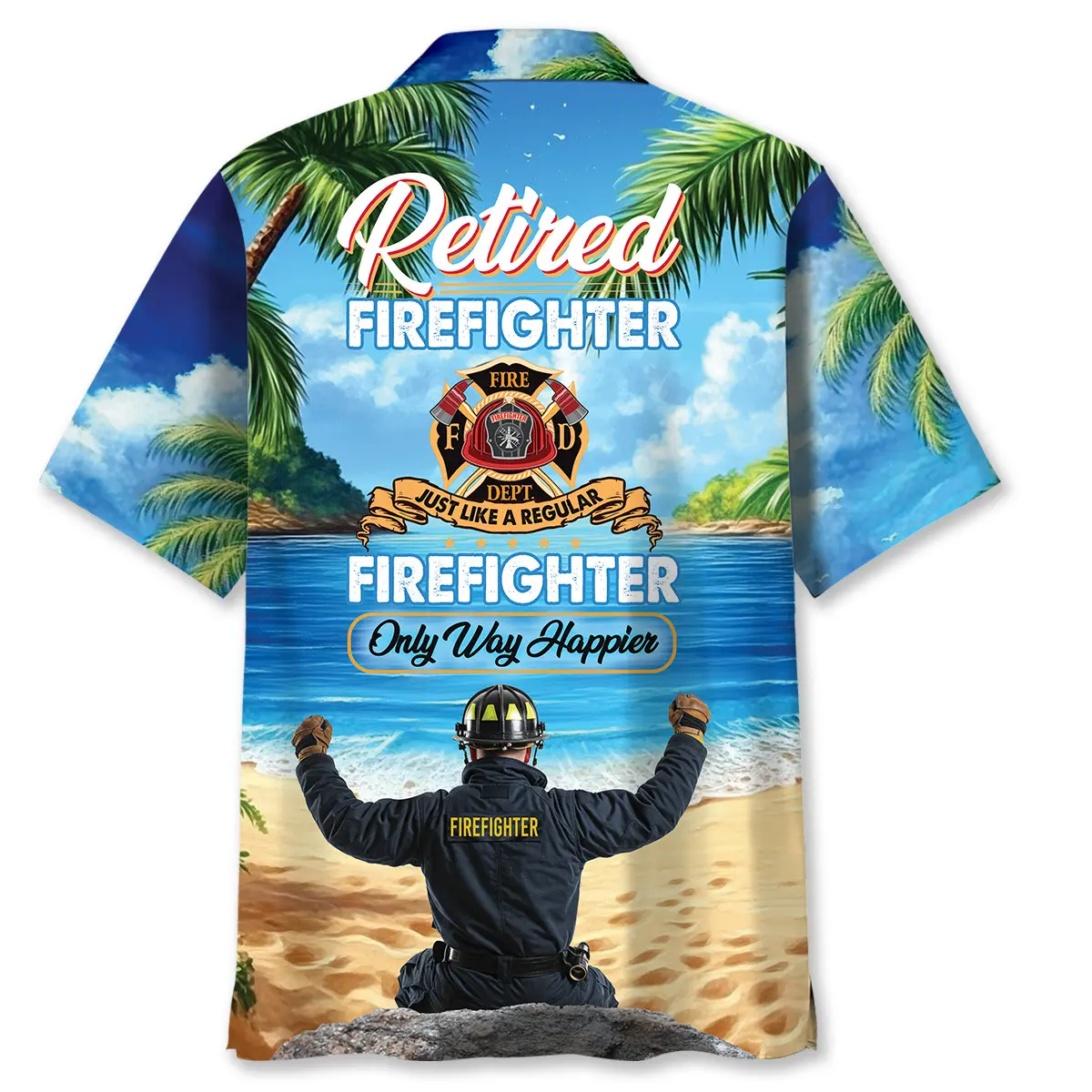 retired-firefighter-only-way-more-happier-hawaiian-shirt-2