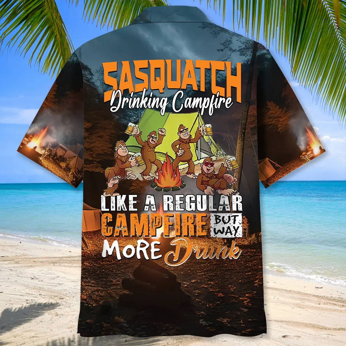 sasquatch-drinking-campfire-like-a-regular-campfire-but-way-more-drunk-hawaiian-shirt-3-2