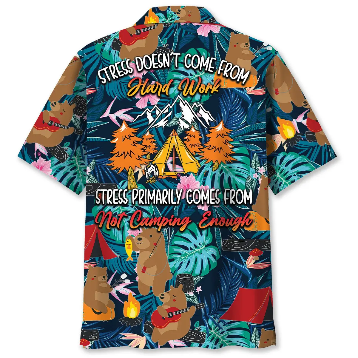 stress-primary-comes-from-not-camping-enough-hawaiian-shirt