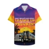 Trucker East Bound And Down Loaded Up And Truckin' Unisex Hawaiian Shirt Aloha Shirt HWBN2765634 - Beltina