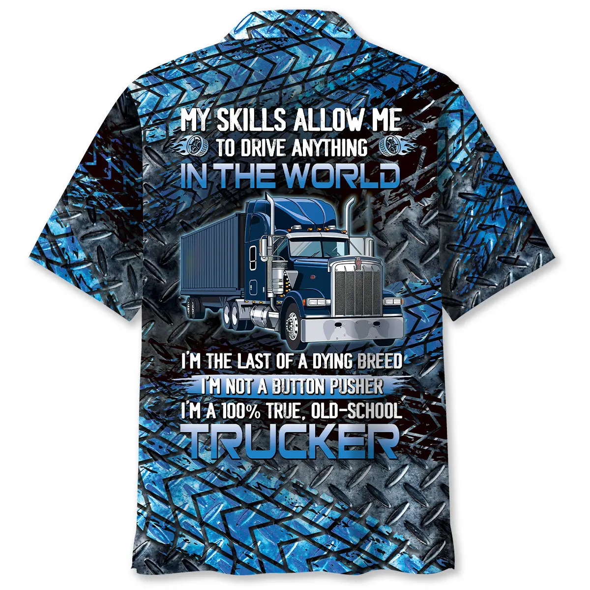 trucker-my-skills-alow-me-to-drive-anything-hawaiian-shirt